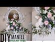 Romantic spring diy mantel beautiful floral tutorial
